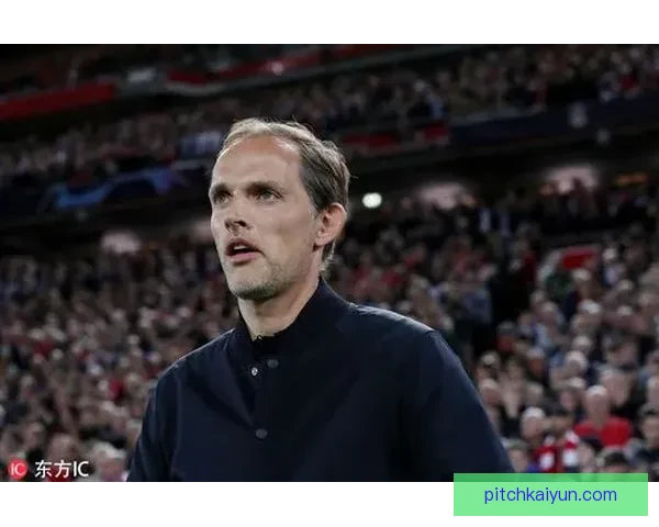 图赫尔球队状态回暖，表现稳健引发关注