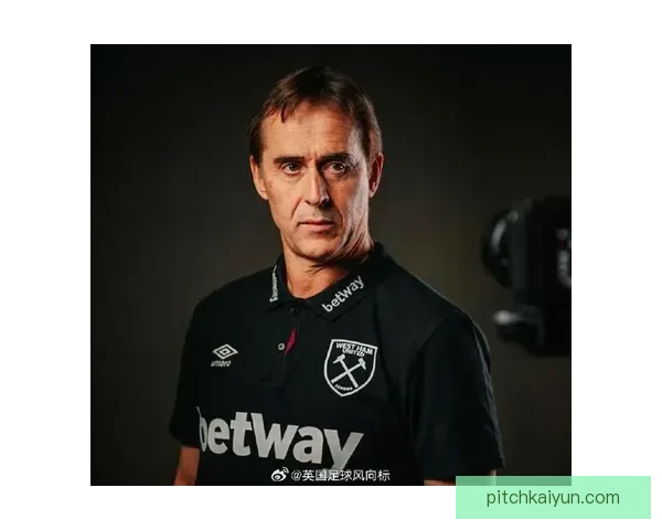 英超洛佩特吉在西汉姆的执教状态值得关注